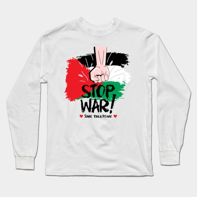 Stop war. Save Palestine. Long Sleeve T-Shirt by Handini _Atmodiwiryo